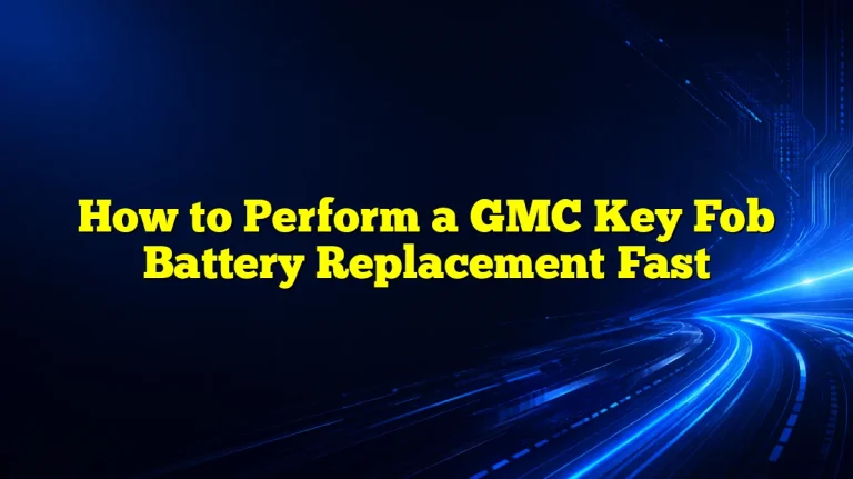 How to Perform a GMC Key Fob Battery Replacement Fast