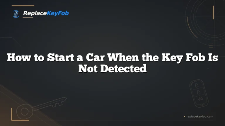 How to Start a Car When the Key Fob Is Not Detected